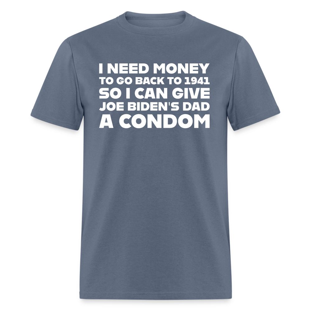 I Need Money To Go Back To 1941 Funny Classic T-Shirt - denim