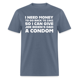 I Need Money To Go Back To 1941 Funny Classic T-Shirt - denim