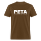 PETA - People Eating Tasty Animals Funny Classic T-Shirt - brown