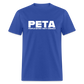 PETA - People Eating Tasty Animals Funny Classic T-Shirt - royal blue