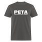 PETA - People Eating Tasty Animals Funny Classic T-Shirt - charcoal