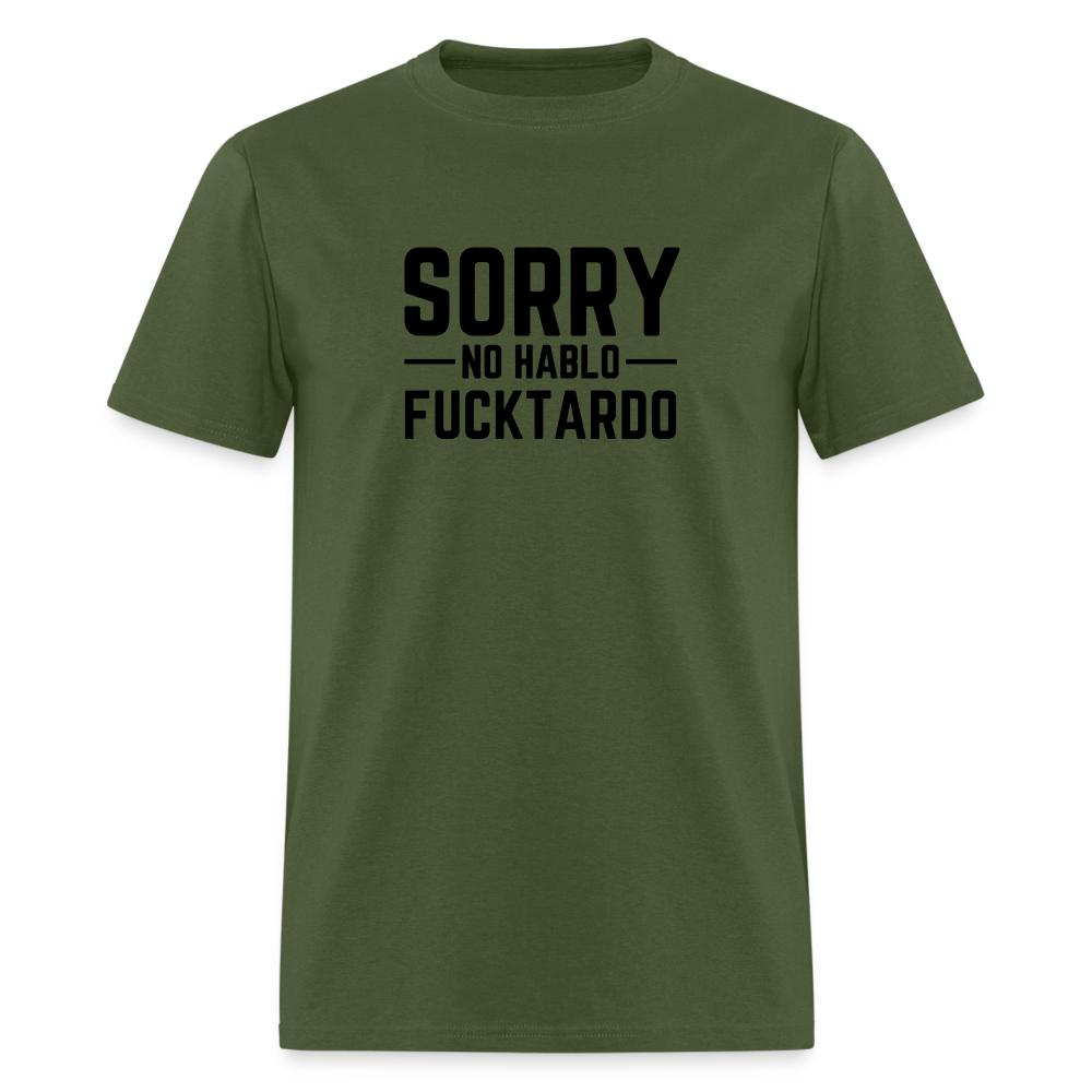 Sorry no hablo fucktardo Unisex Classic T-Shirt - military green