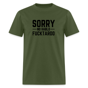 Sorry no hablo fucktardo Unisex Classic T-Shirt - military green