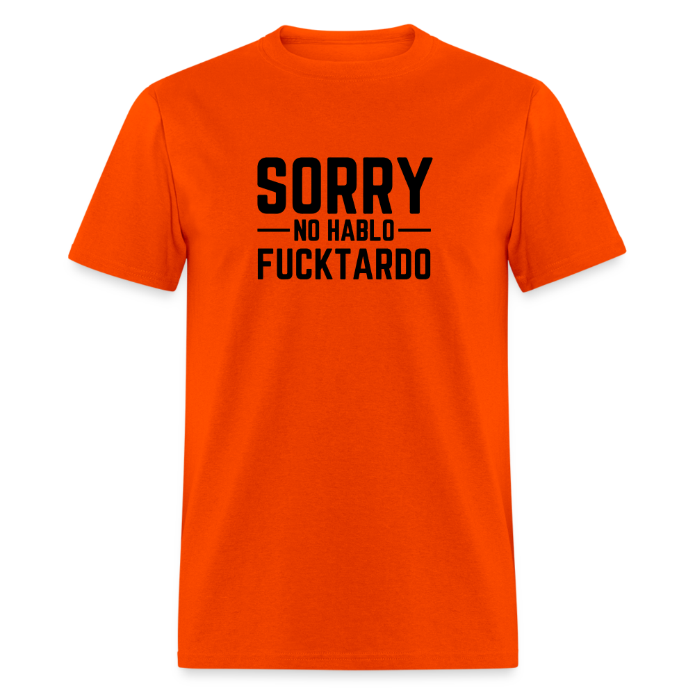 Sorry no hablo fucktardo Unisex Classic T-Shirt - orange