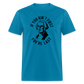 If you ain't first then you're last Classic T-Shirt - turquoise