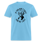 If you ain't first then you're last Classic T-Shirt - aquatic blue