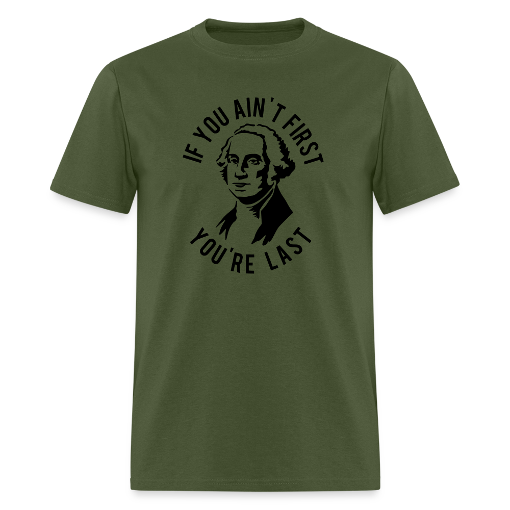 If you ain't first then you're last Classic T-Shirt - military green