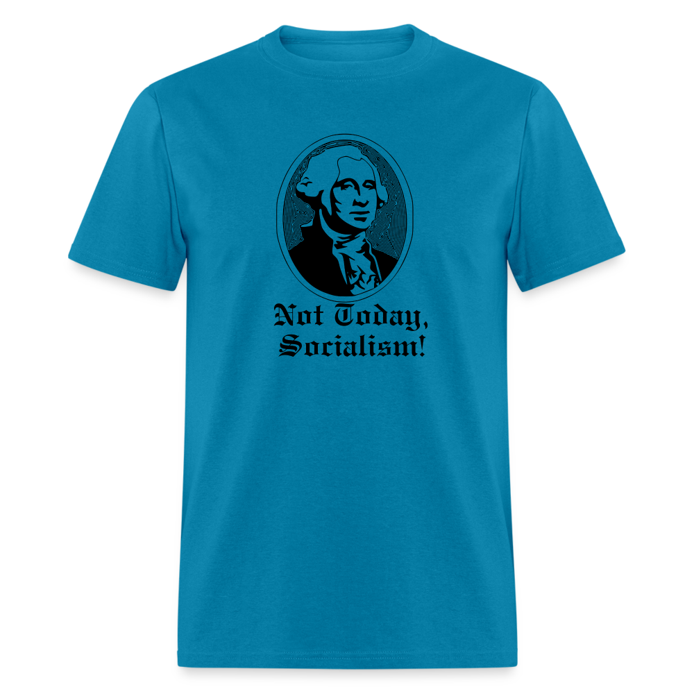 Not Today Socialism Classic T-Shirt - turquoise