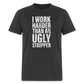 I Work Harder than An Ugly Stripper Funny Classic T-Shirt - heather black