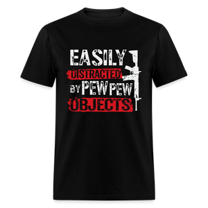 Easily Distracted by Pew Pew Objects Funny Classic T-Shirt - black