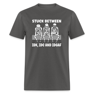 Stuck between idc, idk and idgaf Classic T-Shirt - charcoal