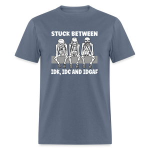 Stuck between idc, idk and idgaf Classic T-Shirt - denim