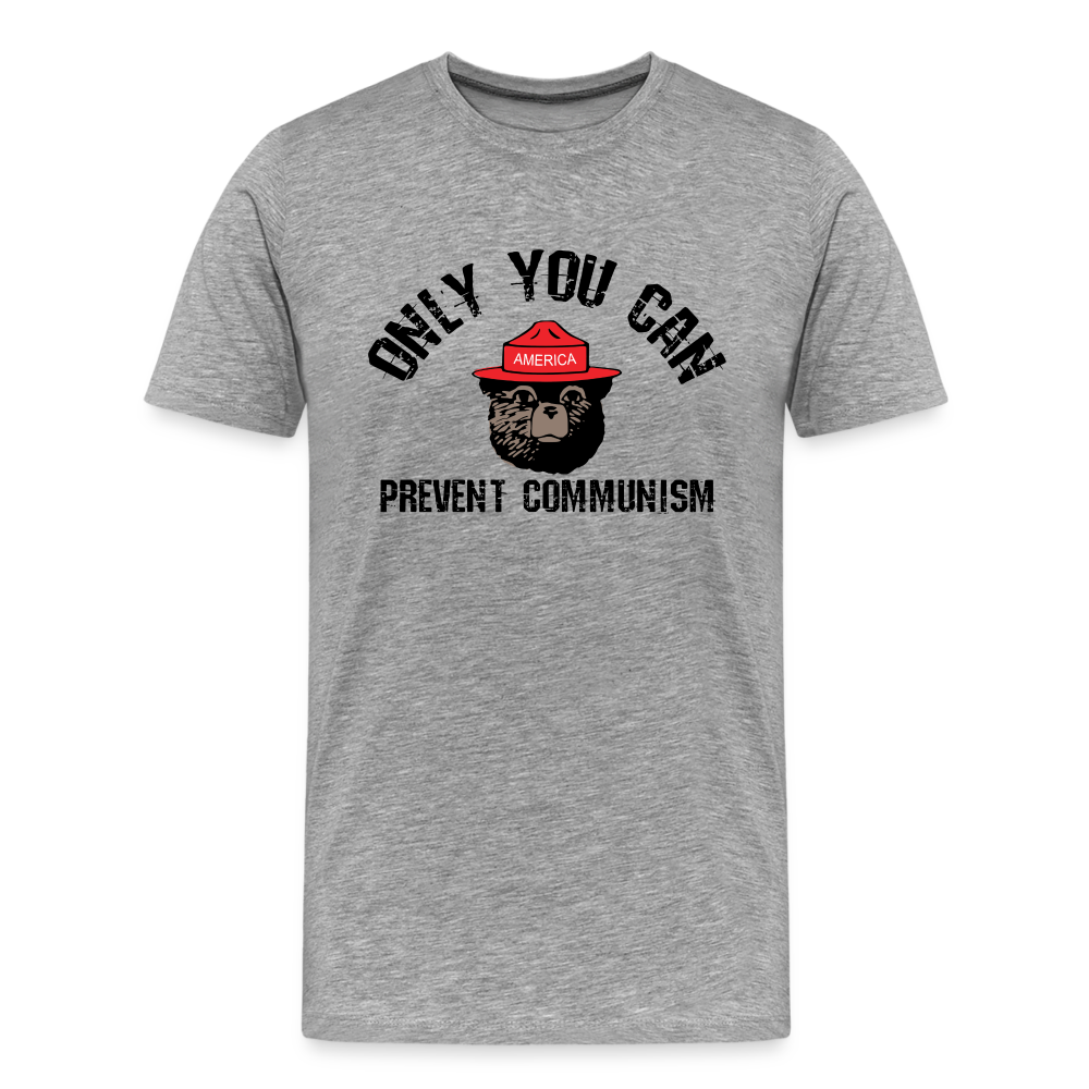 Only You Can Prevent Communism Men's Premium T-Shirt - heather gray