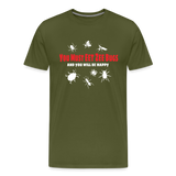 You Must Eet Zee Bugs - And You Will Be Happy Men's Premium T-Shirt - olive green