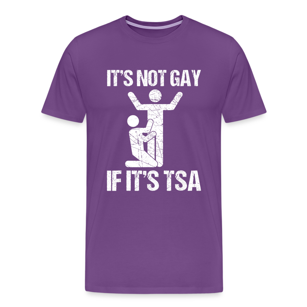 It's Not Gay If It's The TSA Funny Men's Premium T-Shirt - purple