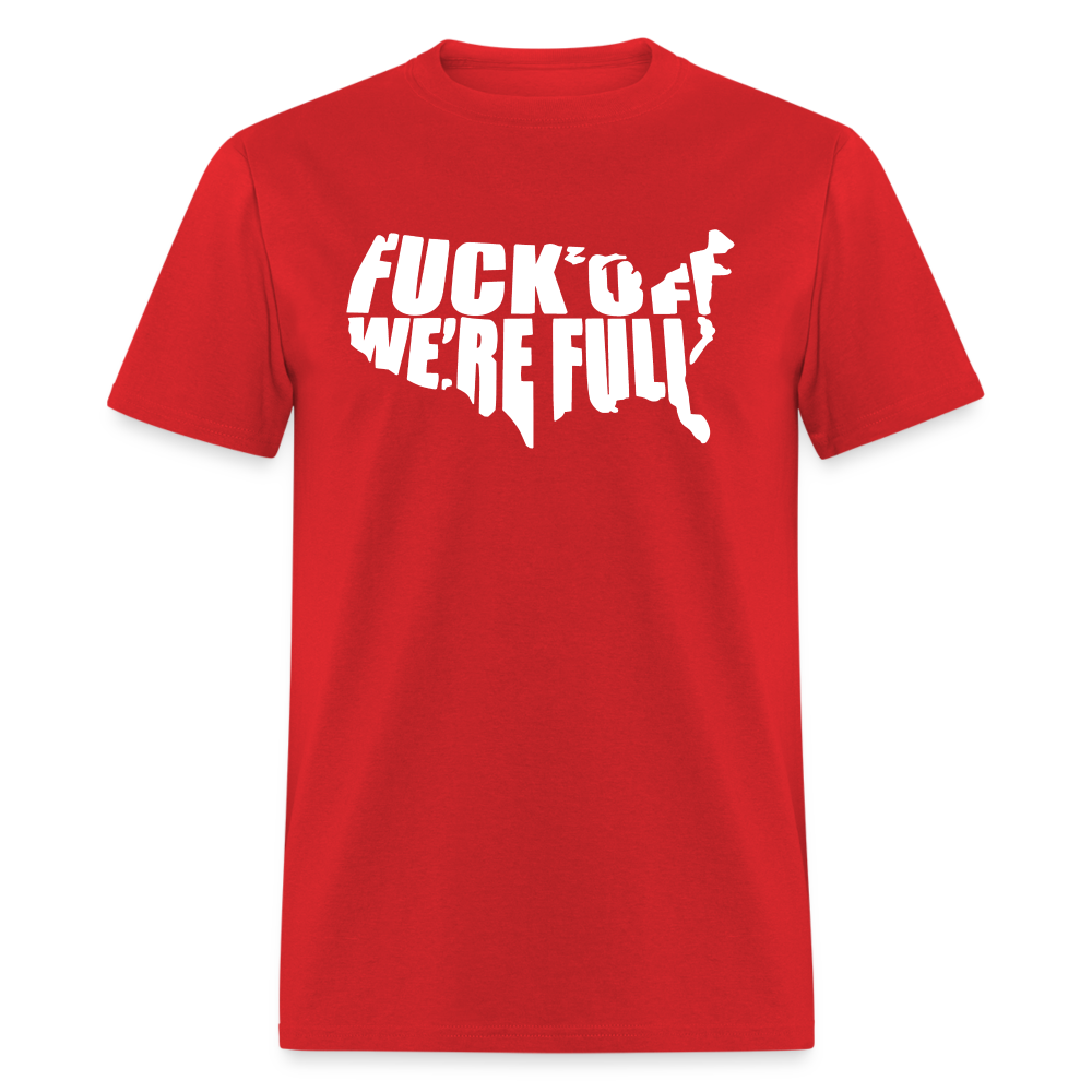 F*ck Off We're Full Unisex Classic T-Shirt - red