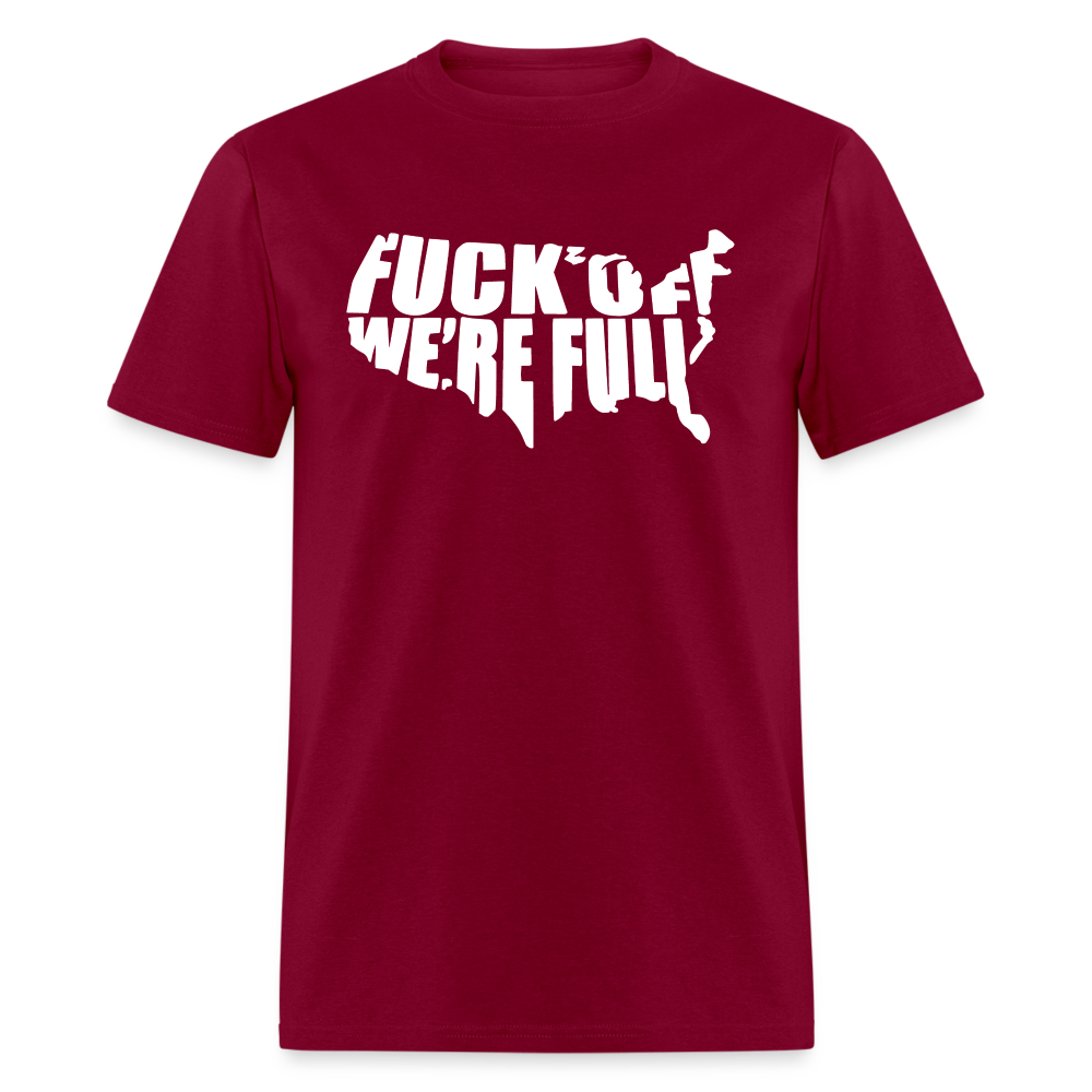 F*ck Off We're Full Unisex Classic T-Shirt - burgundy