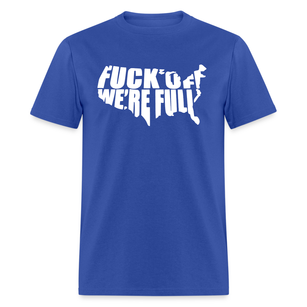 F*ck Off We're Full Unisex Classic T-Shirt - royal blue