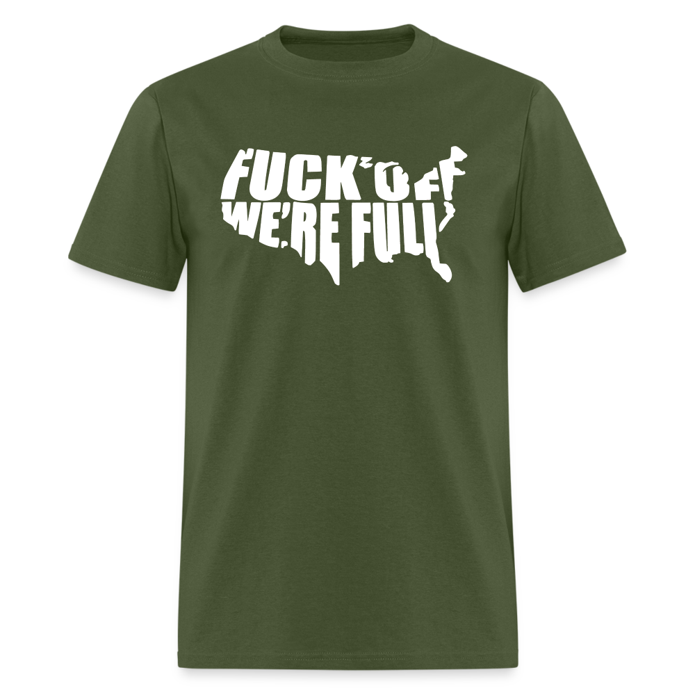 F*ck Off We're Full Unisex Classic T-Shirt - military green