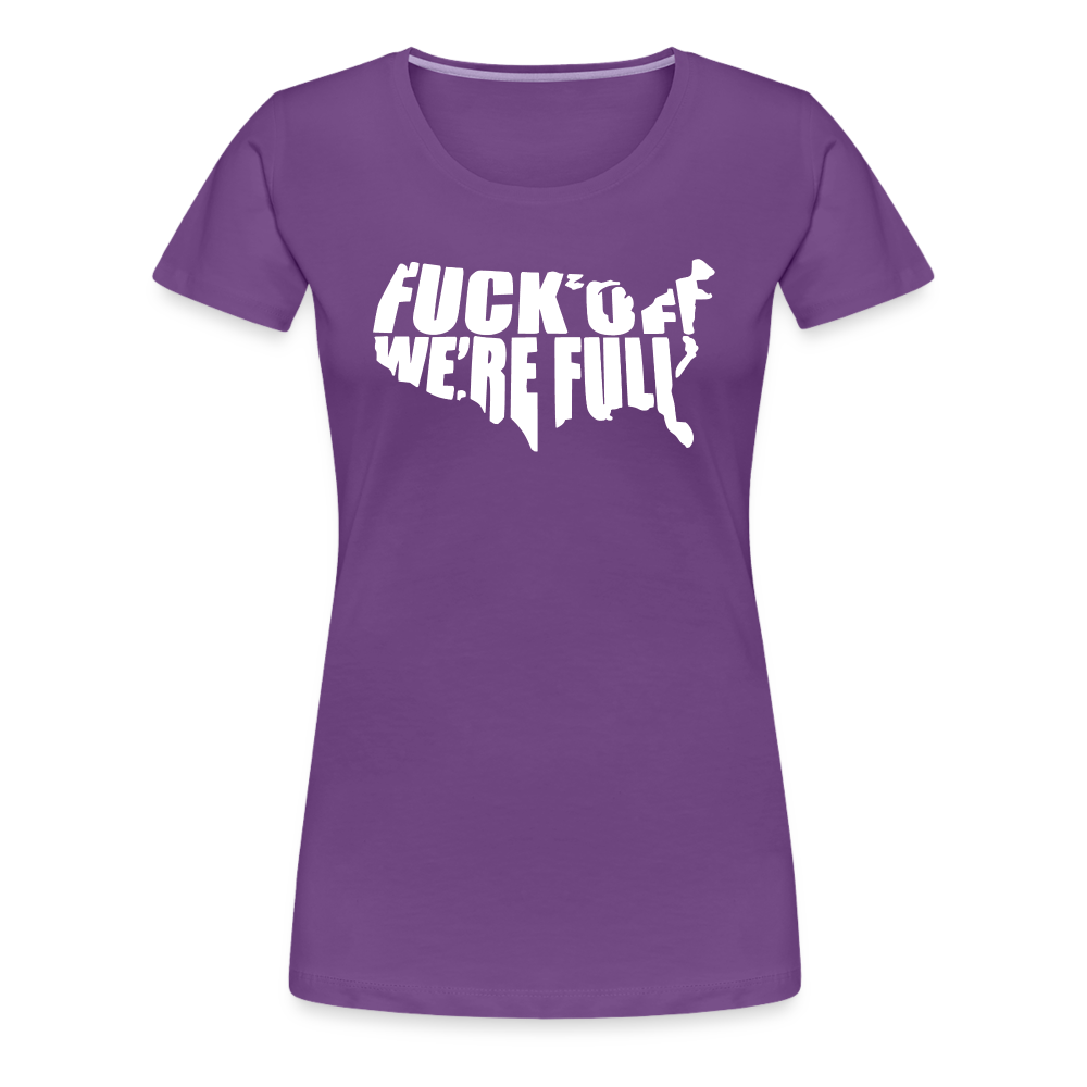 F*ck Off We're Full Women’s Premium T-Shirt - purple