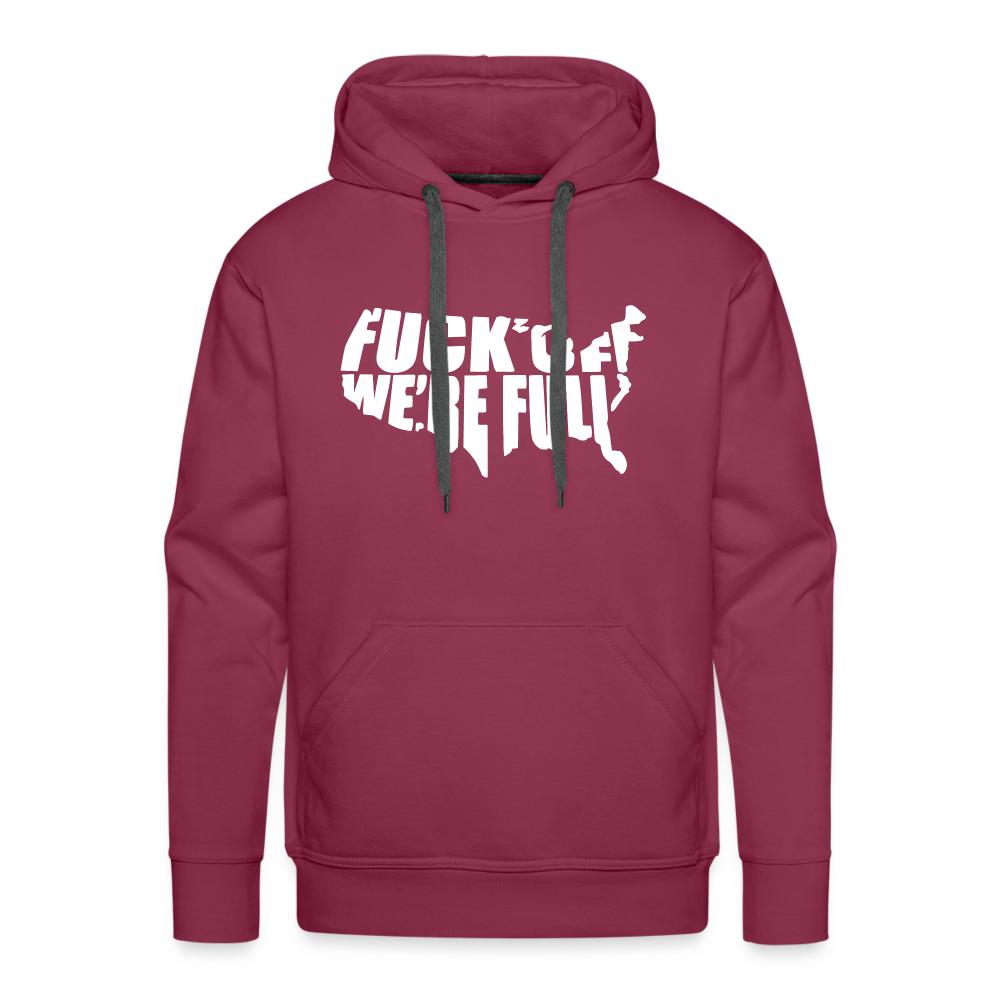 F*ck Off We're Full Men’s Premium Hoodie - burgundy