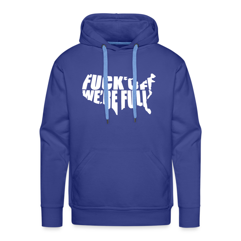 F*ck Off We're Full Men’s Premium Hoodie - royal blue