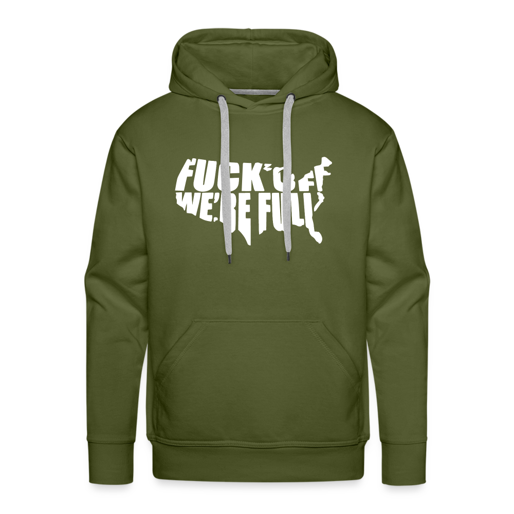 F*ck Off We're Full Men’s Premium Hoodie - olive green