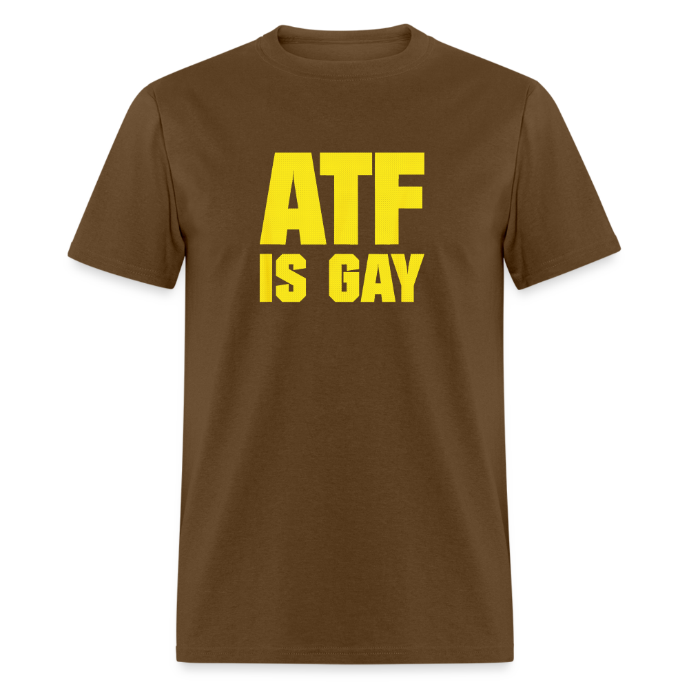 ATF Is Gay Funny Classic T-Shirt - brown