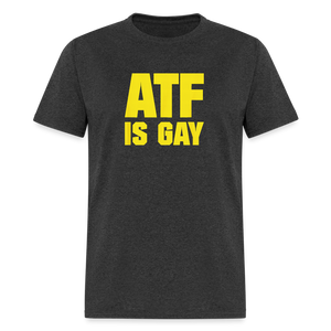 ATF Is Gay Funny Classic T-Shirt - heather black