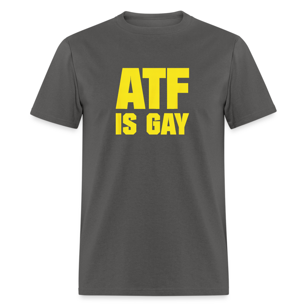 ATF Is Gay Funny Classic T-Shirt - charcoal