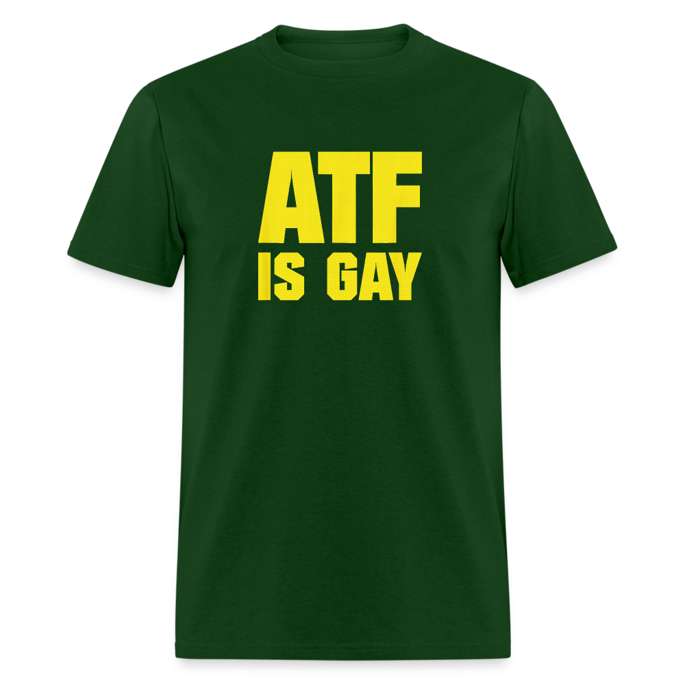 ATF Is Gay Funny Classic T-Shirt - forest green