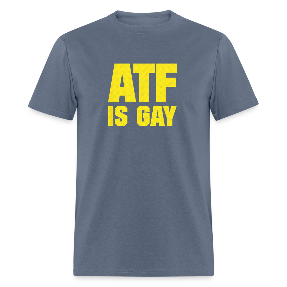 ATF Is Gay Funny Classic T-Shirt - denim