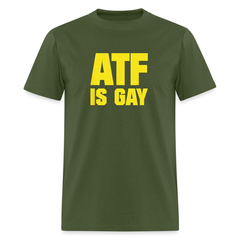 ATF Is Gay Funny Classic T-Shirt - military green