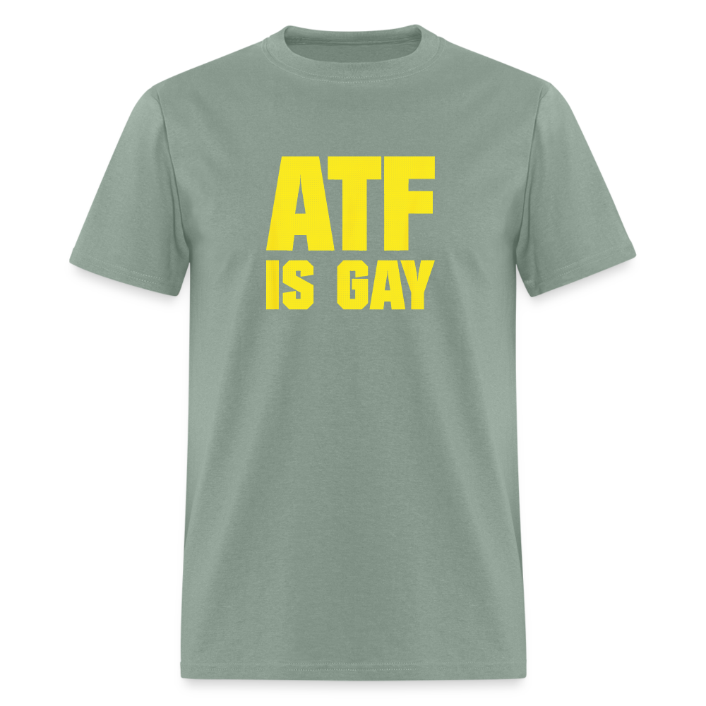 ATF Is Gay Funny Classic T-Shirt - sage