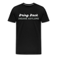 Bring Back Insane Asylums Men's Premium T-Shirt - black