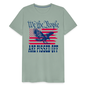 We The People Are Pissed Off Men's Premium T-Shirt - steel green