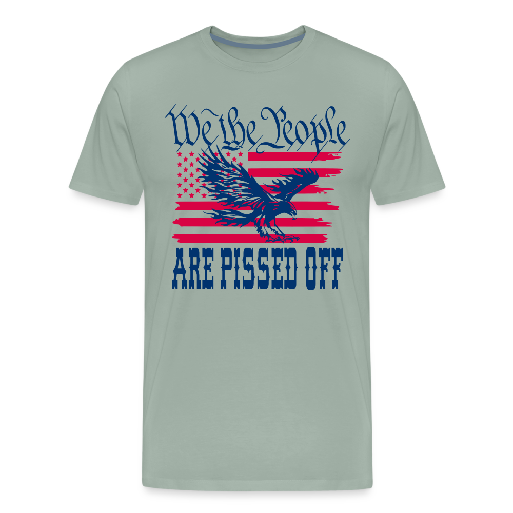 We The People Are Pissed Off Men's Premium T-Shirt - steel green