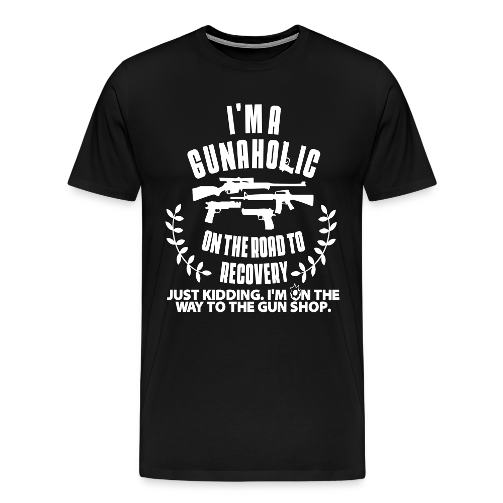 I'm a Gunaholic Funny Men's Premium T-Shirt - black