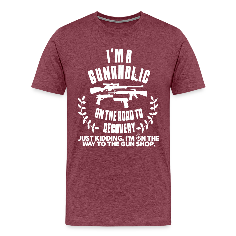 I'm a Gunaholic Funny Men's Premium T-Shirt - heather burgundy