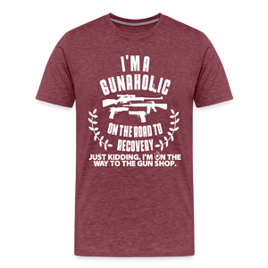 I'm a Gunaholic Funny Men's Premium T-Shirt - heather burgundy