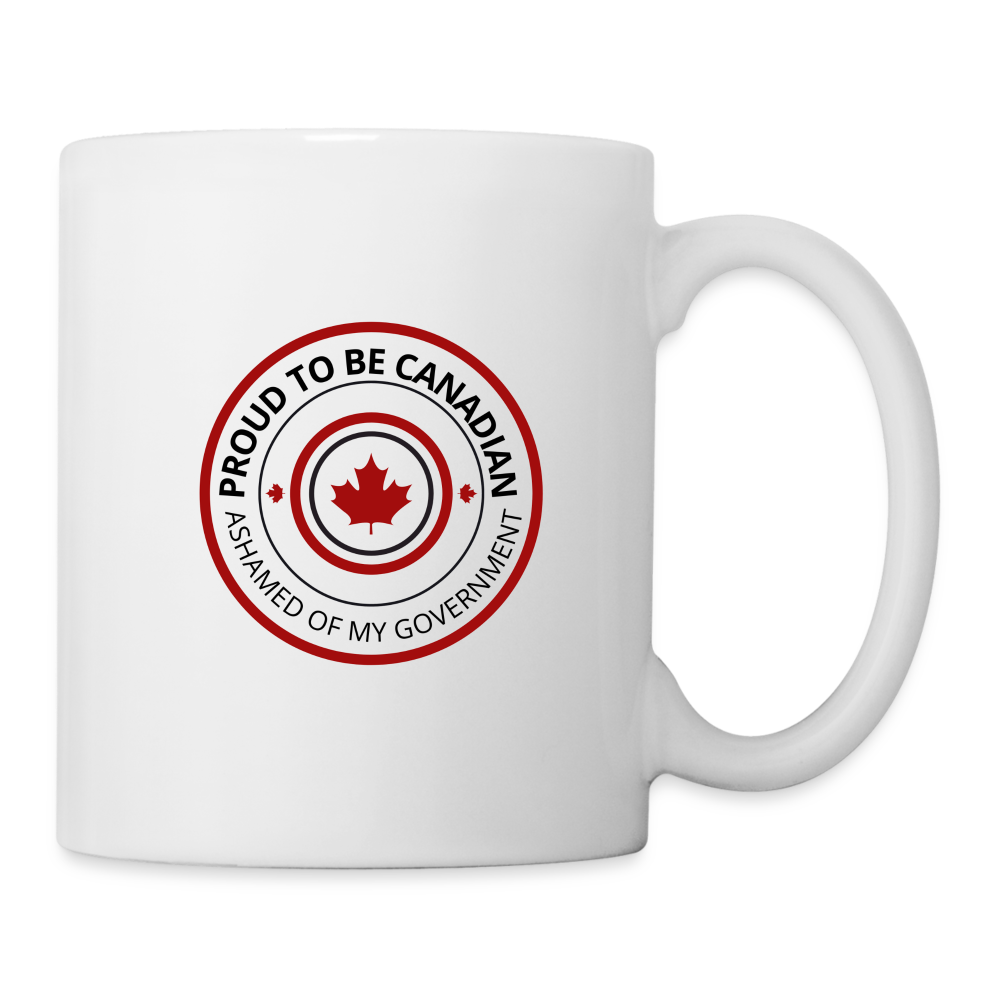 Proud to be Canadian ashamed of my government Coffee/Tea Mug - white