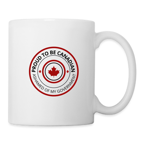 Proud to be Canadian ashamed of my government Coffee/Tea Mug - white