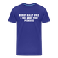 Nobody Really Gives A Shit About Your Pronouns Men's Premium T-Shirt - royal blue