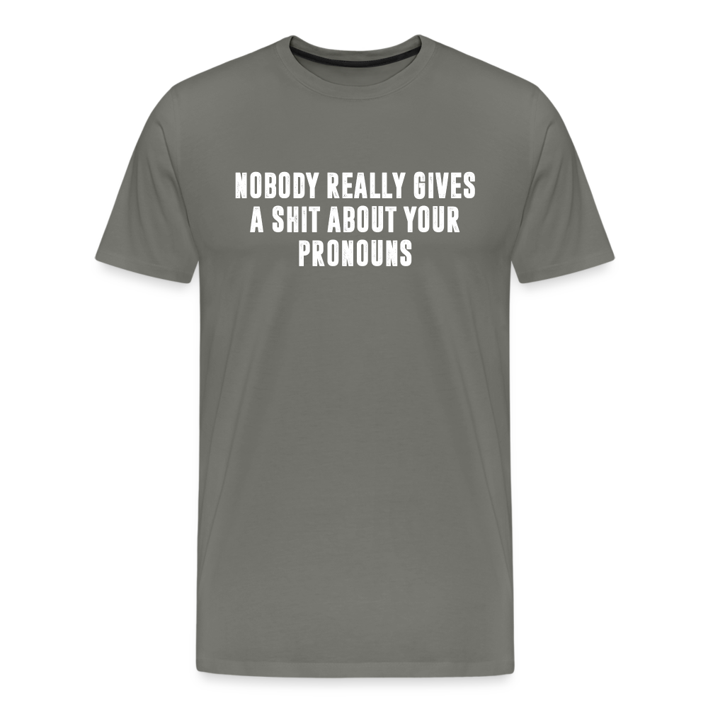 Nobody Really Gives A Shit About Your Pronouns Men's Premium T-Shirt - asphalt gray