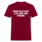 Nobody Really Gives A Shit About Your Pronouns Classic T-Shirt - burgundy