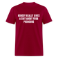 Nobody Really Gives A Shit About Your Pronouns Classic T-Shirt - dark red