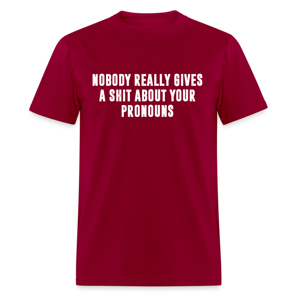 Nobody Really Gives A Shit About Your Pronouns Classic T-Shirt - dark red