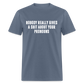 Nobody Really Gives A Shit About Your Pronouns Classic T-Shirt - denim