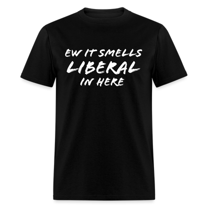 Ew It Smells Liberal In Here Funny Classic T-Shirt - black