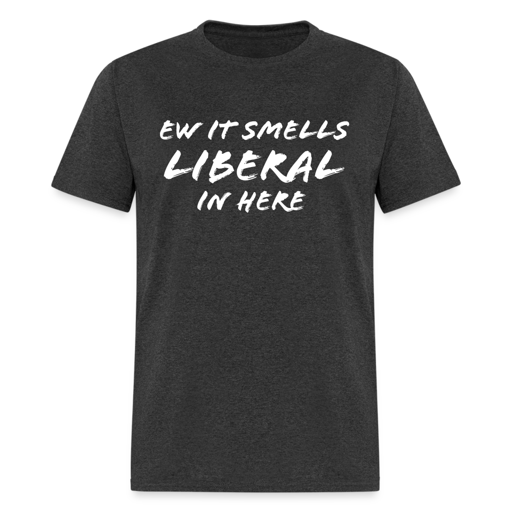 Ew It Smells Liberal In Here Funny Classic T-Shirt - heather black